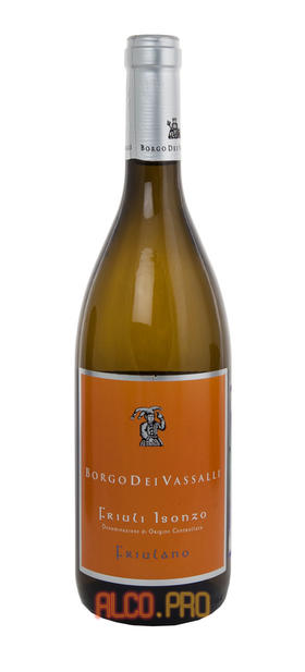 Borgo Dei Vassali Friulano Итальянское вино Борджио Дей Вассали Фриулиано